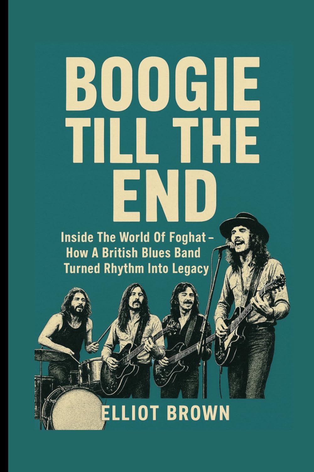 Foghat: Boogie Till The End - How A British Blues Band Turned Rhythm Into Legacy [Softcover Book]